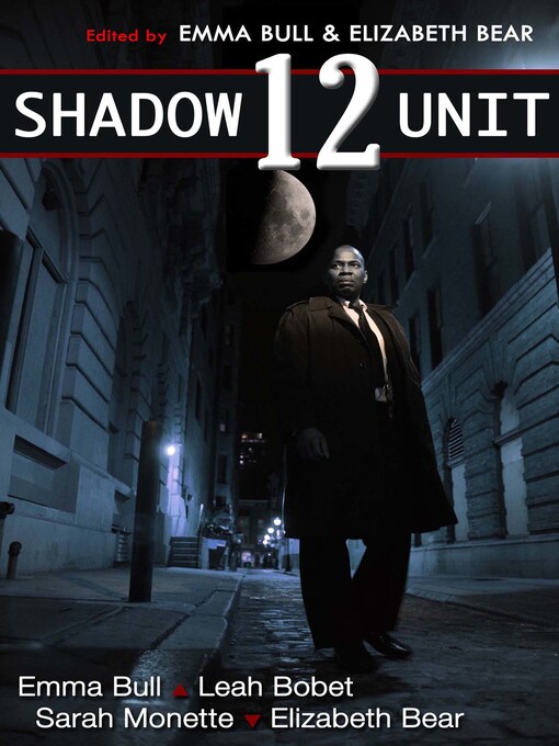 Title details for Shadow Unit 12 by Emma Bull - Available